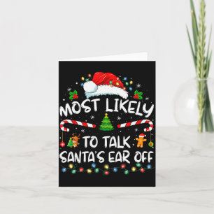 Most Likely To Talk Santa's Ear Off Family Christm Card