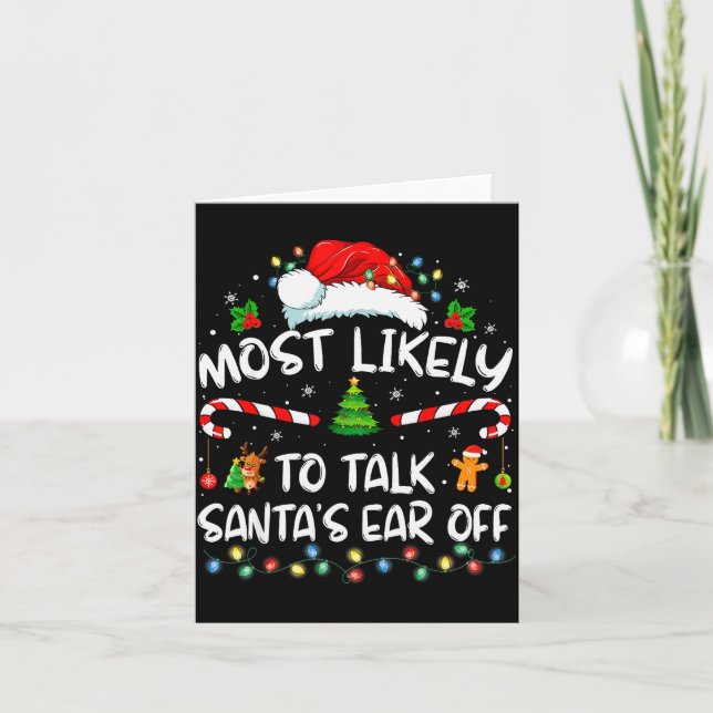 Most Likely To Talk Santa's Ear Off Family Christm Card (Front)