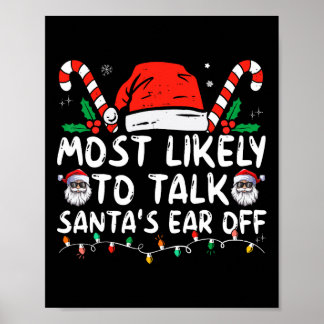 Most Likely To Talk Santa's Ear Off Family Christm Poster
