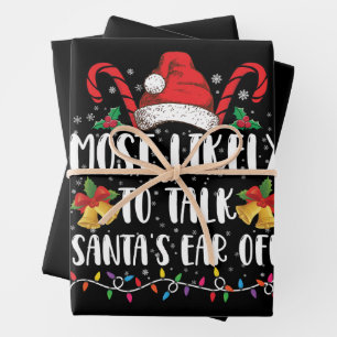Most Likely To Talk Santa's Ear Off Family Xmas Wrapping Paper Sheets