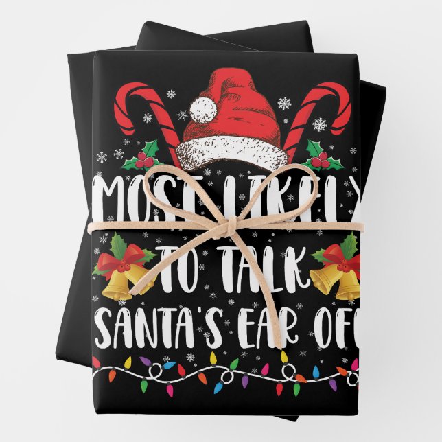 Most Likely To Talk Santa's Ear Off Family Xmas Wrapping Paper Sheets (In situ)