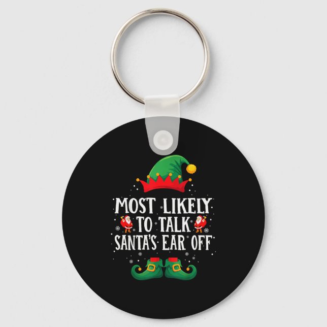 Most Likely To Talk Santa's Ear Off Matching Chris Keychain (Front)