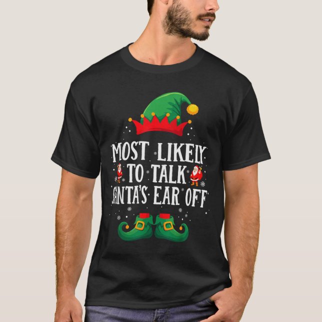 Most Likely To Talk Santa's Ear Off Matching Chris T-Shirt (Front)