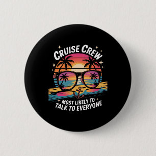 Most Likely To Talk To Everyone Cruise Crew Lovers Button