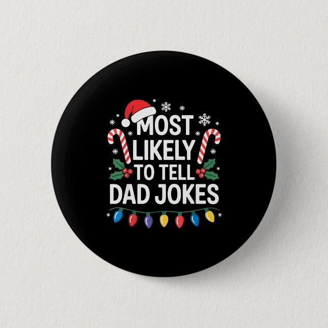Most Likely To Tell Dad Jokes Funny Christmas  Button (Front)
