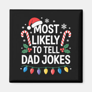 Most Likely To Tell Dad Jokes Funny Christmas Magnet