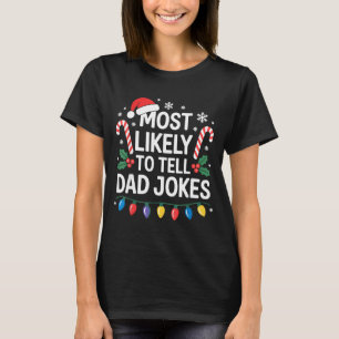 Most Likely To Tell Dad Jokes Funny Christmas T-Shirt