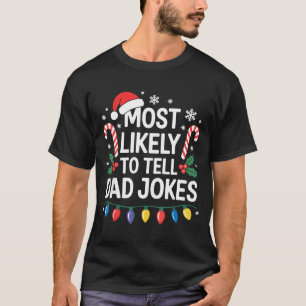 Most Likely To Tell Dad Jokes Funny Christmas T-Shirt