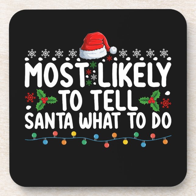Most Likely To Tell Santa What To Do Christmas Beverage Coaster (Front)