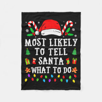 Most Likely To Tell Santa What To Do Christmas Fleece Blanket