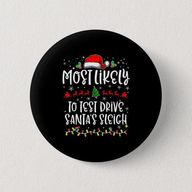 Most Likely To Test Drive Santa's Sleigh Funny Chr Button (Front)