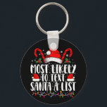 Most Likely To Text Santa A List Matching Christma Keychain<br><div class="desc">Most Likely To Text Santa A List Matching Christmas</div>