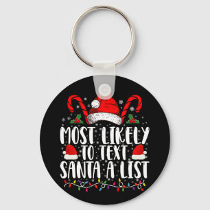 Most Likely To Text Santa A List Matching Christma Keychain