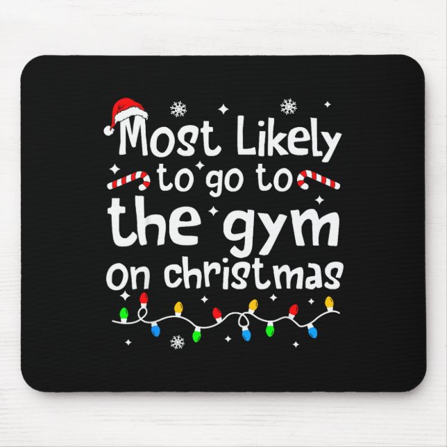 Most Likely To The Gym On Christmas Workout Matchi Mouse Pad (Front)