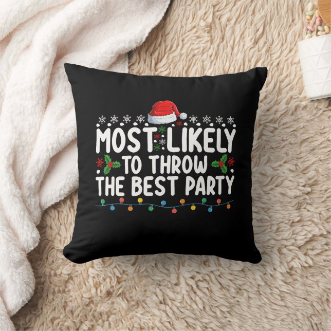 Most Likely To Throw The Best Party Christmas Throw Pillow (Blanket)