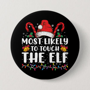 Most Likely To Touch The Elf Christmas Family Button