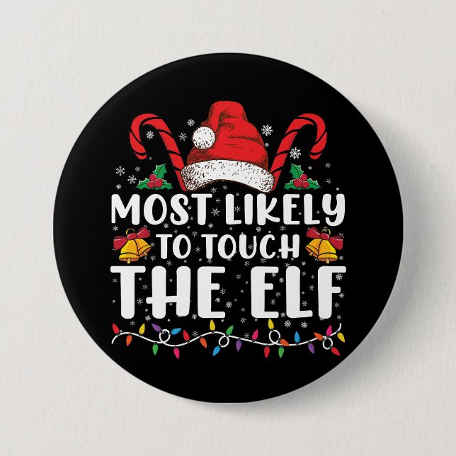 Most Likely To Touch The Elf Christmas Family Button (Front)