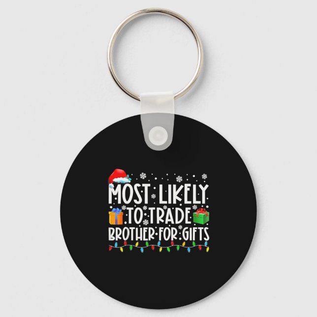Most Likely To Trade Brother For Family Christmas  Keychain (Front)