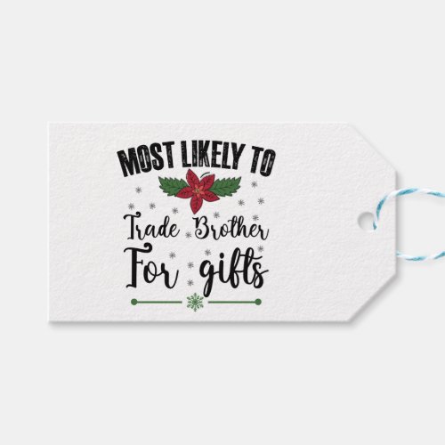 Most Likely To Trade Brother For Gifts Christmas Gift Tags