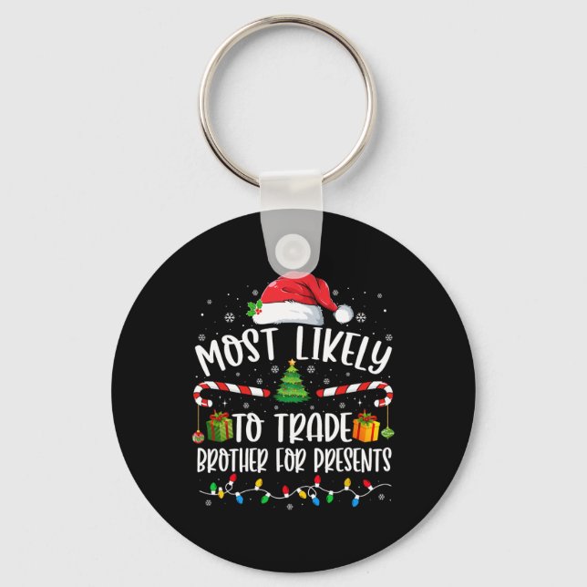 Most Likely To Trade Brother For Presents Family M Keychain (Front)