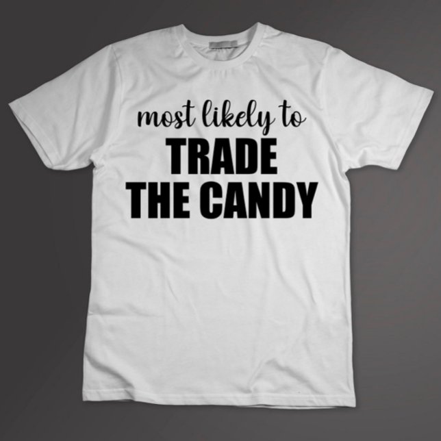 Most Likely To Trade The Candy Funny Halloween T-Shirt (Creator Uploaded)