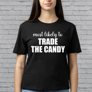 Most Likely To Trade The Candy Funny Halloween T-Shirt