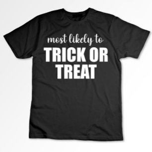 Most Likely To Trick Or Treat Funny Halloween T-Shirt