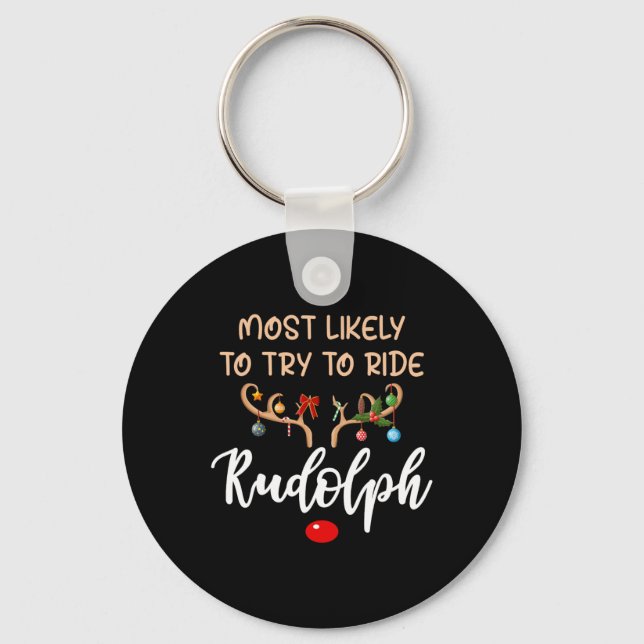 Most Likely To Try To Ride Rudolph Matching Couple Keychain (Front)