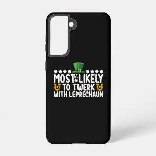 Most Likely To Twerk With Leprechaun Dance Funny Samsung Galaxy S21 Case