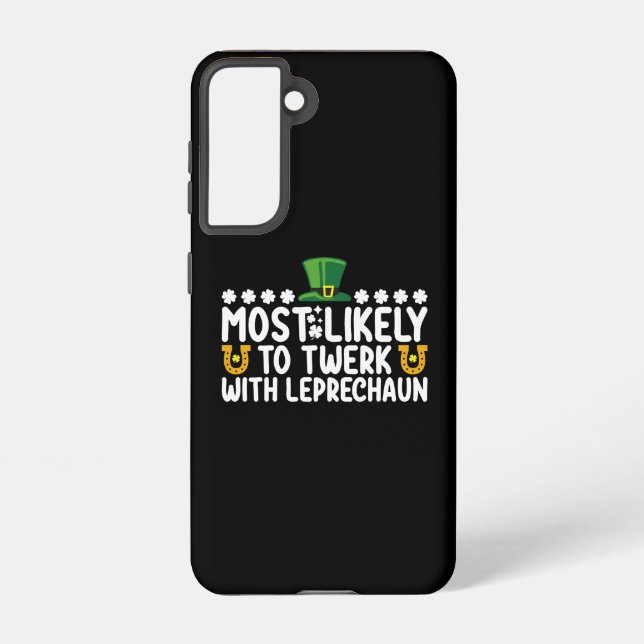 Most Likely To Twerk With Leprechaun Dance Funny Samsung Galaxy Case (Back)