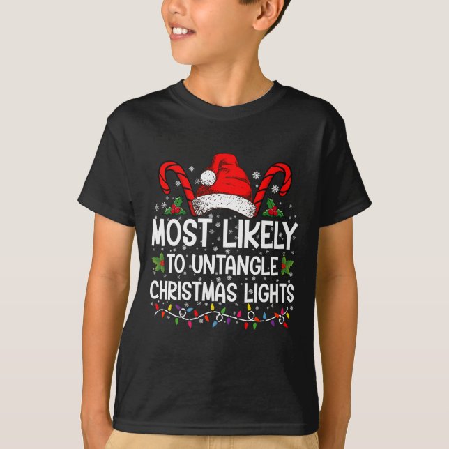 Most Likely To Untangle Christmas Lights Matching T-Shirt (Front)