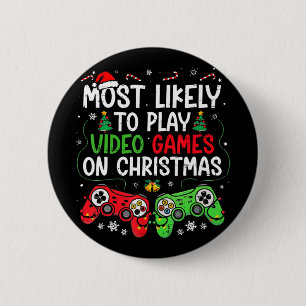 Most Likely To Video Games On Christmas Funny Game Button