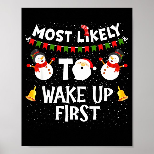 Most Likely To Wake Up First Funny Christmas Famil Poster (Front)
