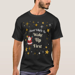 Most Likely to Wake Up First T-Shirt
