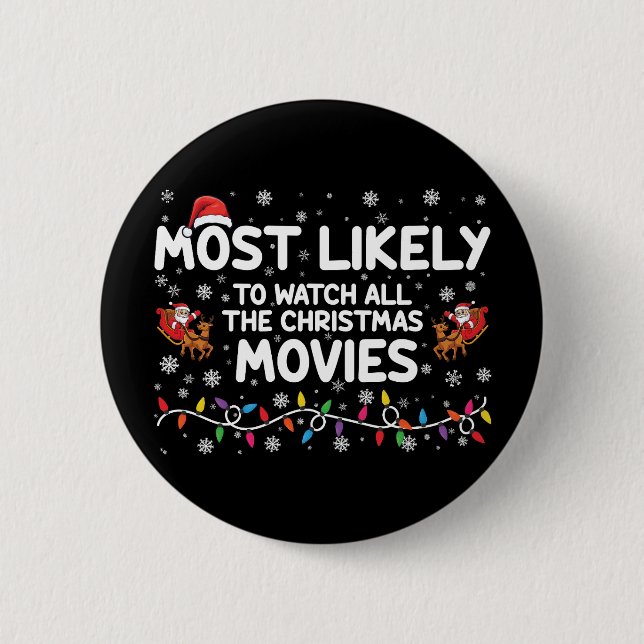 Most Likely To Watch All Christmas Movies Family  Button (Front)