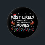 Most Likely To Watch All Christmas Movies Family  Button<br><div class="desc">Most Likely To Watch All Christmas Movies Family</div>