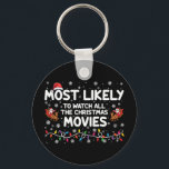 Most Likely To Watch All Christmas Movies Family  Keychain<br><div class="desc">Most Likely To Watch All Christmas Movies Family</div>