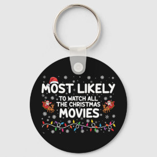 Most Likely To Watch All Christmas Movies Family Keychain