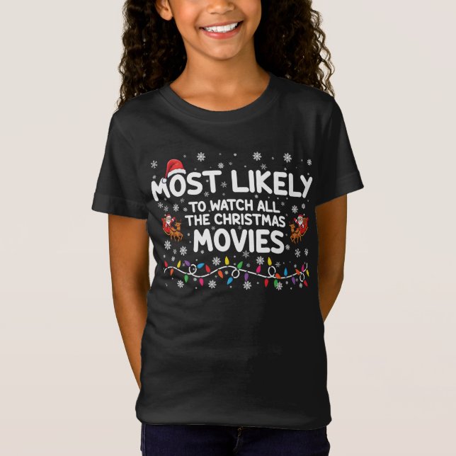 Most Likely To Watch All Christmas Movies Family  T-Shirt (Front)