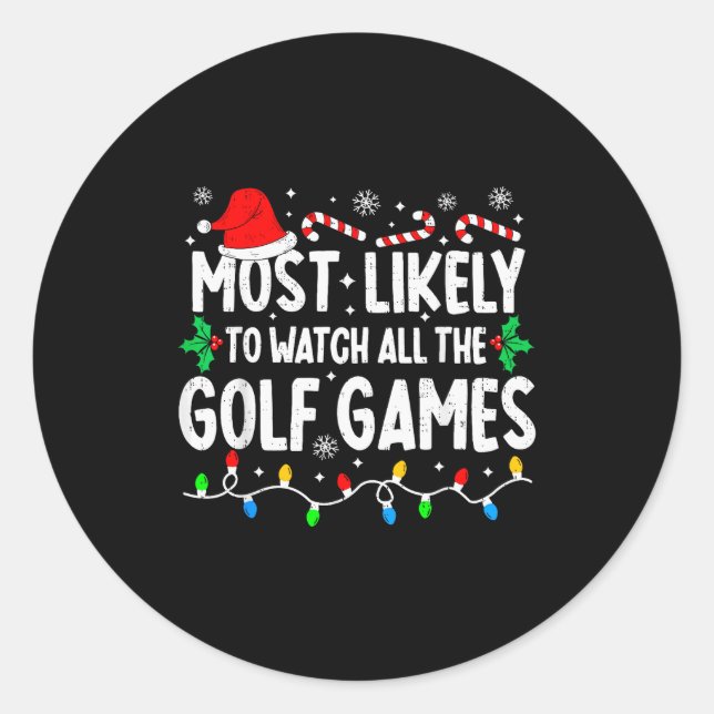 Most Likely To Watch All Golf Games Funny Matching Classic Round Sticker (Front)