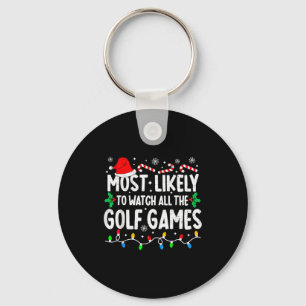 Most Likely To Watch All Golf Games Funny Matching Keychain