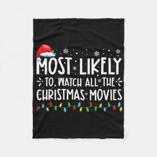 Most Likely To Watch All The Christmas Movies Chri Fleece Blanket