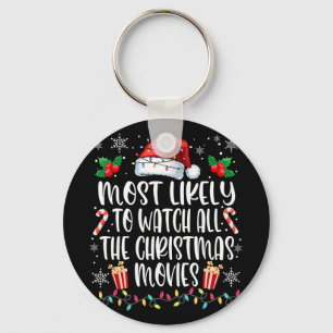 Most Likely To Watch All The Christmas Movies Chri Keychain