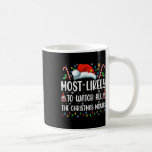 Most Likely To Watch All The Christmas Movies Fami Coffee Mug