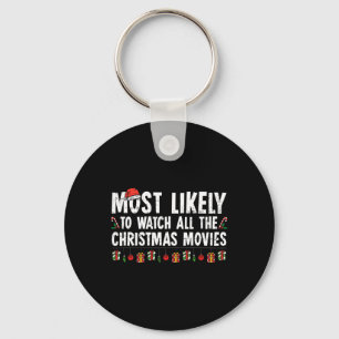 Most Likely To Watch All The Christmas Movies Fami Keychain