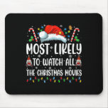 Most Likely To Watch All The Christmas Movies Fami Mouse Pad