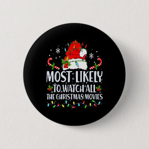 Most Likely To Watch All The Christmas Movies Matc Button