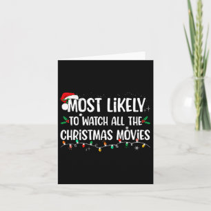 Most Likely To Watch All The Christmas Movies Matc Card