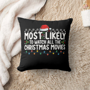 Most Likely To Watch All The Christmas Movies Throw Pillow