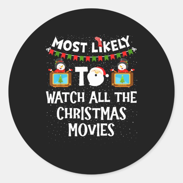 Most Likely To Watch All The Christmas Movies Xmas Classic Round Sticker (Front)